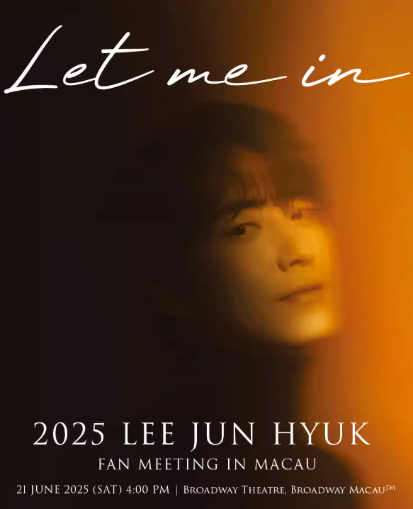 【中国澳门站】【MoreTickets】2025 LEE JUN HYUK FAN MEETING [LET ME IN]