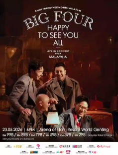 【吉隆坡】BIG FOUR HAPPY TO SEE YOU ALL 演唱会-吉隆坡站
